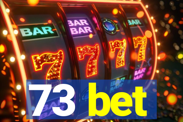 73 bet